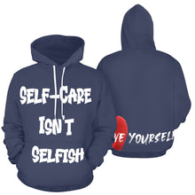 Load image into Gallery viewer, Self-Care Isn&#39;t Selfish Hoodie - Fall In Love With Yourself
