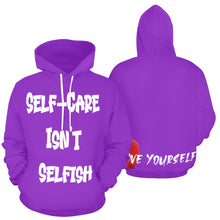 Load image into Gallery viewer, Self-Care Isn&#39;t Selfish Hoodie - Fall In Love With Yourself
